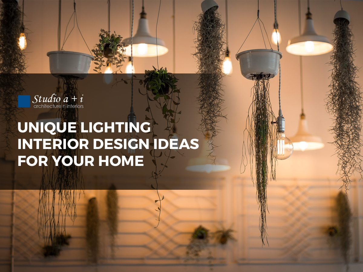 Unique Lighting Interior Design Ideas For Your Home   Studio a+i